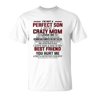 I'm Not A Perfect Son But My Crazy Mom Loves Me Mother's Day T-Shirt | Mazezy