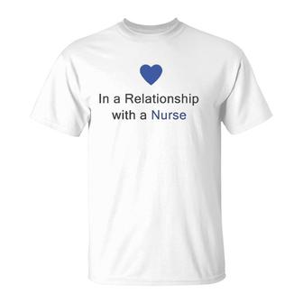 In A Relationship With A Nurse - Funny Status Update T-Shirt | Mazezy