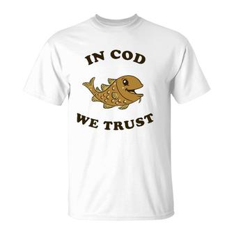 In Cod We Trust - Funny Fishing Gift T-Shirt | Mazezy
