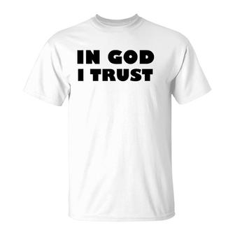 In God I Trust - Fun Religious Inspirations T-Shirt | Mazezy