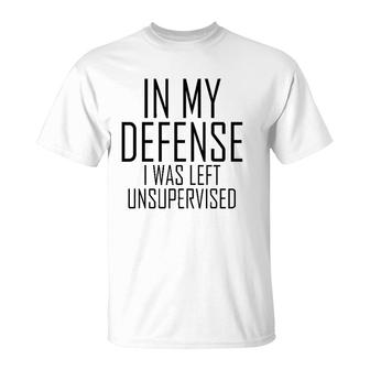 In My Defense I Was Left Unsupervised Inner Child T-Shirt | Mazezy