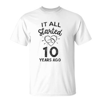It All Started 10 Years Ago 10Th Wedding Anniversary Apparel T-Shirt | Mazezy