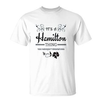 Its A Hamilton Thing T-Shirt | Mazezy