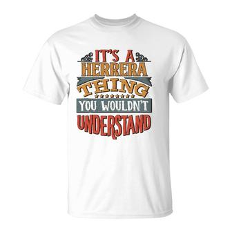 It's A Herrera Thing You Wouldn't Understand T-Shirt | Mazezy