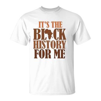 It's Black History For Me 247365 Pride African American Men T-Shirt | Mazezy