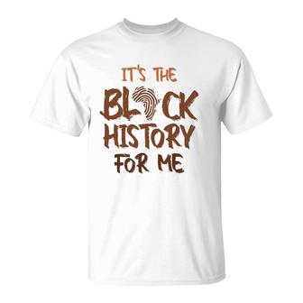 It's Black History For Me African Pride Bhm 2022 Ver2 T-Shirt | Mazezy