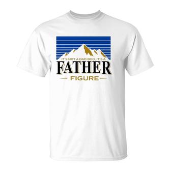 It's Not A Dad Bod It's A Father Figure Mountain Vintage T-Shirt | Mazezy