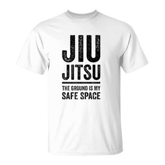 Jiu Jitsu The Ground Is My Safe Space Grappling T-Shirt | Mazezy AU