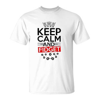 Keep Calm And Fidget High Quality Spinner T-Shirt | Mazezy