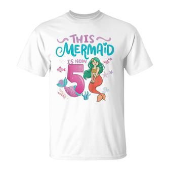 Kids 5Th Birthday Girl Outfit This Mermaid Is Now 5 Year Old T-Shirt - Seseable