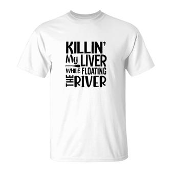 Killin' My Liver T-Shirt | Mazezy
