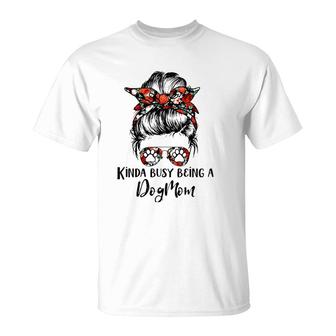 Kinda Busy Being A Dog Mom Messy Bun T-Shirt | Mazezy