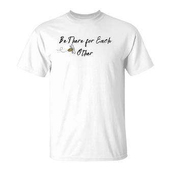 Kindness Be There For Each Other Bee Women Kids Men Teachers T-Shirt | Mazezy