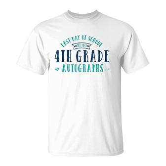 Last Day Of School Autograph - 4Th Grade T-Shirt | Mazezy