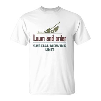 Lawn And Order Special Mowing Unit Funny Dad Joke T-Shirt | Mazezy