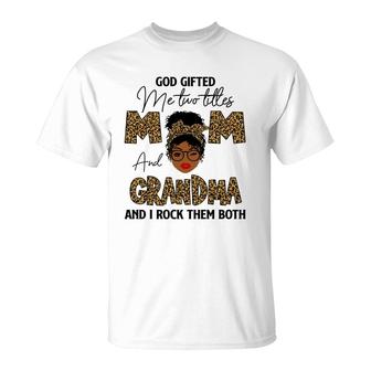 Leopard God ed Me Two Titles Mom And Grandma And I Rock Them Both T-shirt - Thegiftio