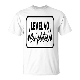 Level 40 Completed Happy 40Th Birthday T-Shirt - Seseable
