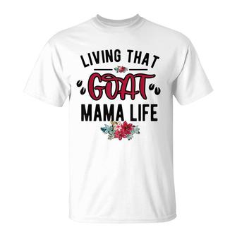 Living That Goat Mama Life Goat Mom Goat Lover T-shirt - Thegiftio UK