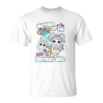 Lol Surprise Mother Of The Birthday Girl T-Shirt | Mazezy