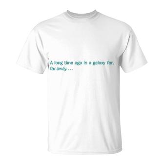 Long Time Ago Iconic Movie Intro Graphic T-Shirt | Mazezy