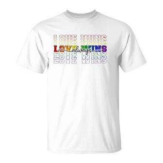 Love Always Wins Lgbtq Ally Gay Pride Equal Rights Rainbow T-Shirt | Mazezy