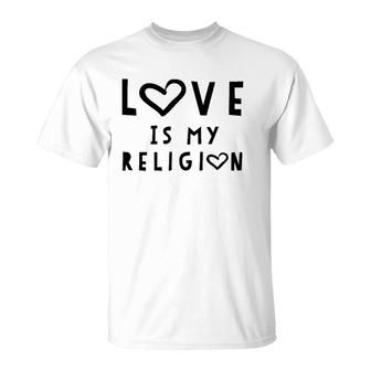 Love Is My Religion Tee God T-Shirt | Mazezy