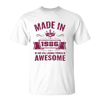 Made In 1986 And Still Looking Awesome Funny Birthday Gift T-Shirt | Mazezy