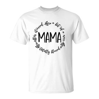 Mama A Bit Of A Mess Totally Blessed Mother's Day Mommy T-Shirt | Mazezy