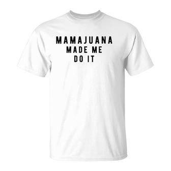 Mamajuana Made Me Do It Dominican Republic T-Shirt | Mazezy