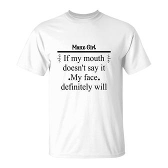 Manx Girl If My Mouth Does Not Say It My Face Definitely Will Nationality Quote T-Shirt | Mazezy