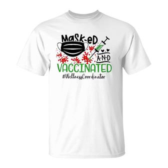 Masked And Vaccinated Wellness Coordinator T-Shirt | Mazezy