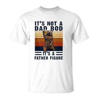 Mens Dad Bod Bear It's Not A Dad Bod It's A Father Figure T-Shirt | Mazezy UK