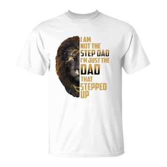 Mens I'm Not The Stepdad I'm The Dad That Stepped Up Father's Day T-Shirt | Mazezy