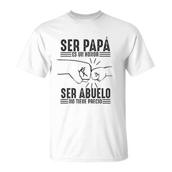 Mens Ser Papa Es Un Honor Ser Abuelo No Tiene Precio Dad And Son T-Shirt | Mazezy