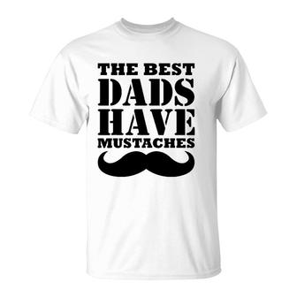 Mens The Best Dads Have Mustaches Father Daddy Funny T-Shirt | Mazezy
