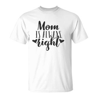 Mom Is Always Rightmother's Day Gift Women Mama Mommy T-Shirt | Mazezy AU