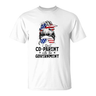 Mom Life Messy Bun I Don’T Coparent With The Government T-Shirt | Mazezy