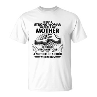 Mom Of Angel Baby Mother's Day Gift The Strongest One To Be A Mother Of A Child With Wings T-Shirt | Mazezy