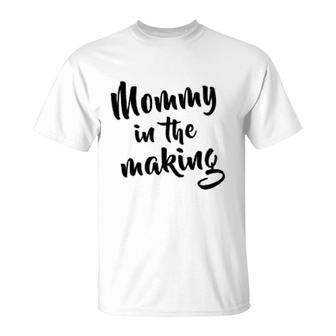 Mommy Is The Making T-Shirt | Mazezy DE