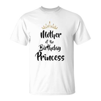 Mother Of The Birthday Princess Matching Family T-Shirt | Mazezy