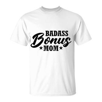 Mother S Day To Badass Bonus Mom T-shirt - Thegiftio UK
