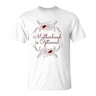 Motherhood Is Optional Graphic With Sayings For Women T-Shirt | Mazezy CA