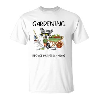 Mother's Day Gardening Because Murder Is Wrong Farmer Mom T-Shirt | Mazezy