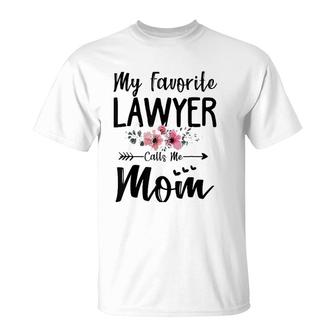 My Favorite Lawyer Calls Me Mom Flowers Mothers Day Gift T-Shirt | Mazezy