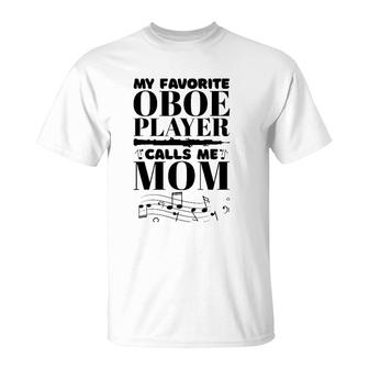 My Favorite Oboe Player Calls Me Mom Oboist Women T-Shirt | Mazezy