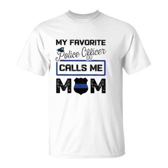 My Favorite Police Officer Calls Me Mom Mother's Day Gift T-Shirt | Mazezy CA