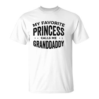 My Favorite Princess Calls Me Granddaddy Grandfather T-Shirt | Mazezy
