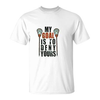 My Goal Is To Deny Yours T-Shirt | Mazezy CA