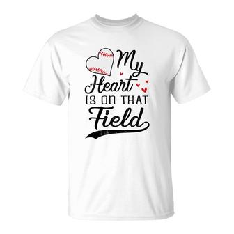 My Heart Is On That Field T-Shirt | Mazezy
