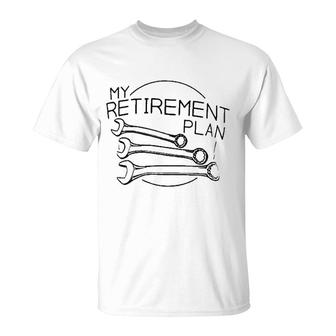 My Retirement Plan Funny T-Shirt | Mazezy